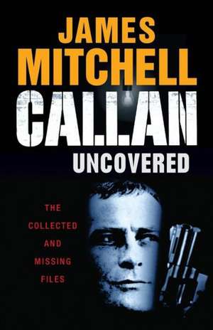 Callan Uncovered de James Mitchell