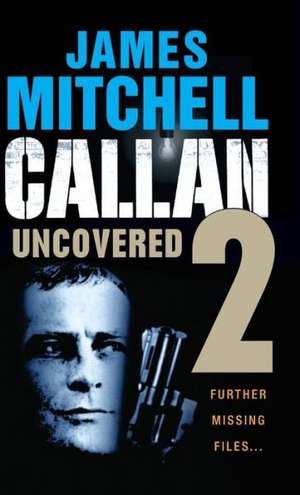 Callan Uncovered Volume 2 de James Mitchell