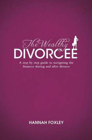 The Wealthy Divorcee de Hannah Foxley