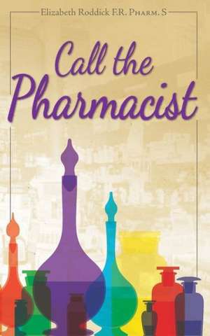 Call the Pharmacist de Elizabeth Roddick