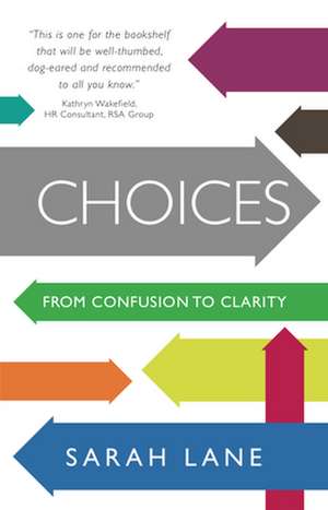 Choices - From Confusion to Clarity de Sarah Lane