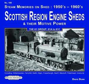 Scottish Region Engine Sheds & Their Motive Power 61 Group : 61A to 61 C de David Dunn