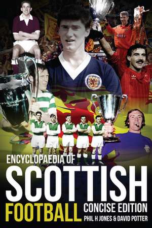 Encyclopaedia of Scottish Football de Phil H. Jones