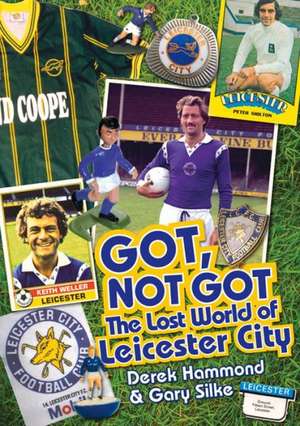 The Lost World of Leicester City: The Lost World of Manchester City de Derek Hammond