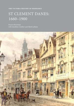 The Victoria History of Middlesex: St Clement Danes, 1660-1900 de Francis Boorman