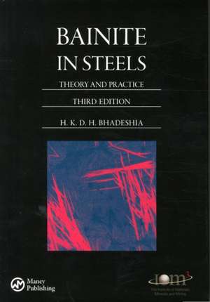 Bainite in Steels: Theory and Practice, Third Edition de H.K.D.H. Bhadeshia