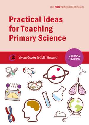 Practical Ideas for Teaching Primary Science de Vivian Cooke