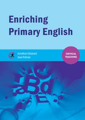 Glazzard, J: Enriching Primary English de Jean Palmer