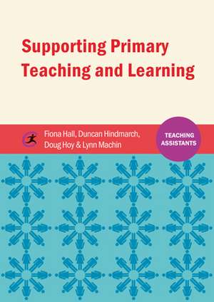 Supporting Primary Teaching and Learning de Douglas Hoy