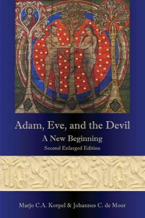 Adam, Eve, and the Devil: A New Beginning, Second Enlarged Edition de Marjo C. a. Korpel