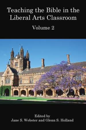 Teaching the Bible in the Liberal Arts Classroom, Volume 2 de Glenn S. Holland