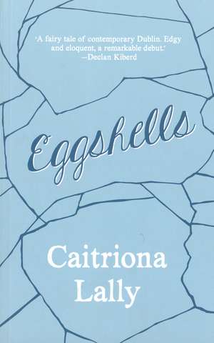 Eggshells de Caitriona Lally