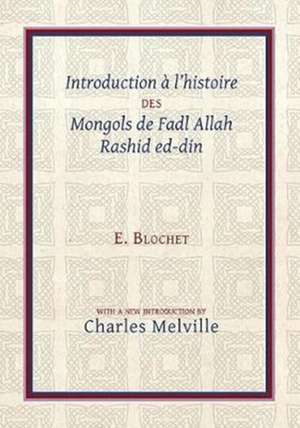 Introduction À l'Histoire Des Mongols de Fadl Allah Rashid Ed-Din de Charles Melville