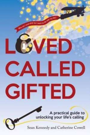 Loved, Called, Gifted de Sean Kennedy