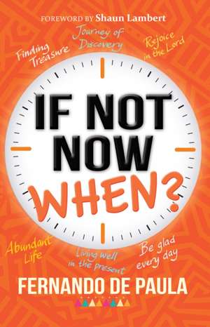 If Not Now, When? de Fernando de Paula