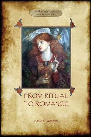 From Ritual to Romance de Jessie Laidlay Weston