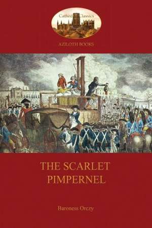 The Scarlet Pimpernel (Aziloth Books): With Original Illustrations by Rudyard Kipling (Aziloth Books) de Baroness Emma Orczy