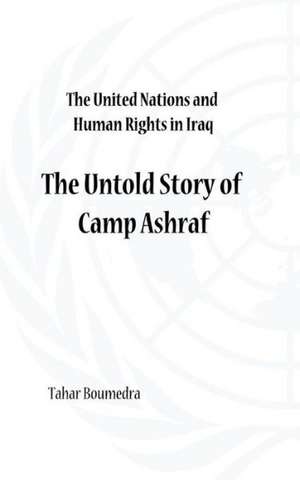 The United Nations and Human Rights in Iraq de Tahar Boumedra