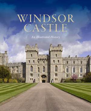 Windsor Castle: An Illustrated History de Pamela Hartshorne