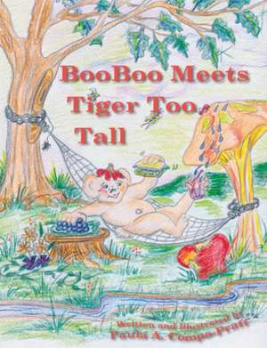 Booboo Meets Tiger Too Tall de Paula A. Compo-Pratt