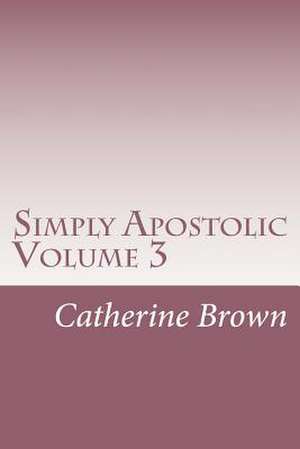 Simply Apostolic Volume 3