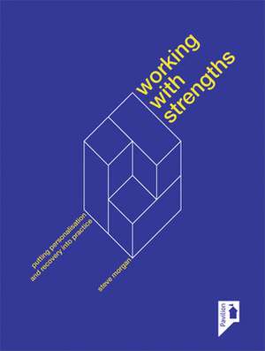 Working with Strengths de Steve Morgan