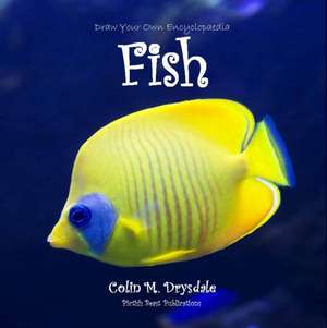 Draw Your Own Encyclopaedia Fish de Colin M Drysdale