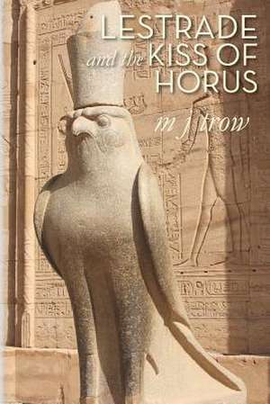 Lestrade and the Kiss of Horus de M. J. Trow