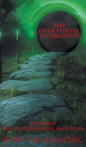 The Dark Portal to Oblivion de John Von Kesmark