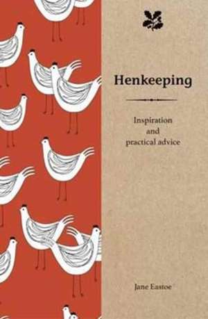 Henkeeping: Inspiration and Practical Advice de Jane Eastoe