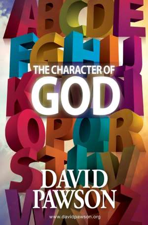 The Character of God de David Pawson