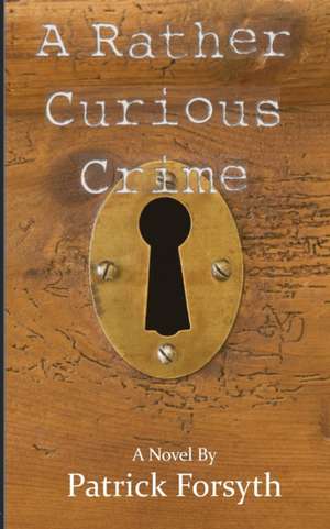 A Rather Curious Crime de Patrick Forsyth