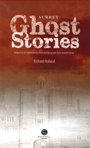 Surrey Ghost Stories de Richard Holland