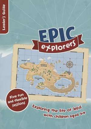 Epic Explorers Leader's Guide de Tamar Pollard