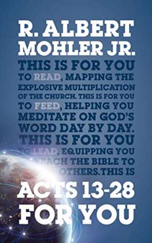 Acts 13-28 For You de Jr Mohler, Dr R. Albert