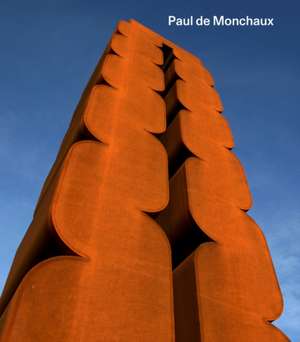 Paul de Monchaux: A Monograph de John Wood