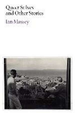 Queer St Ives and Other Stories de Ian Massey