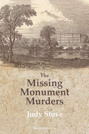 The Missing Monument Murders de Judy Stove