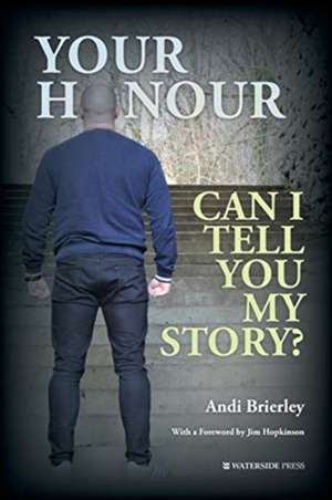 Your Honour Can I Tell You My Story? de Briarley Andi