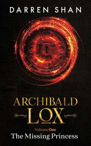 Archibald Lox Volume 1 de Darren Shan