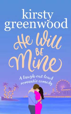 He Will Be Mine de Kirsty Greenwood