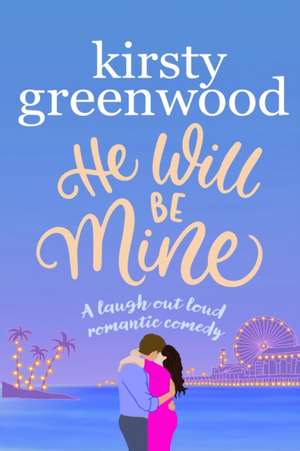 He Will Be Mine de Kirsty Greenwood