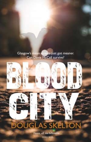 Blood City de Douglas Skelton