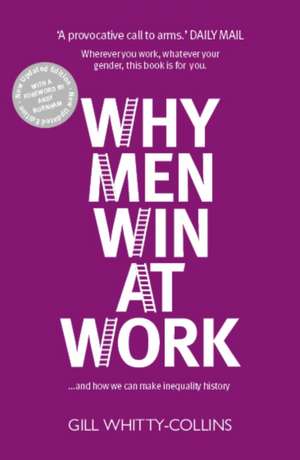 Whitty-Collins, G: Why Men Win at Work de Gill Whitty-Collins