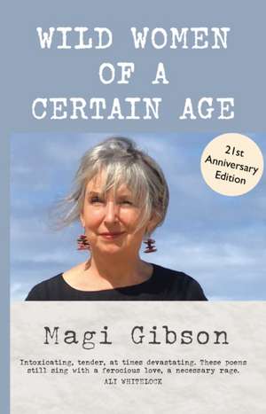 Gibson, M: Wild Women of a Certain Age de Magi Gibson