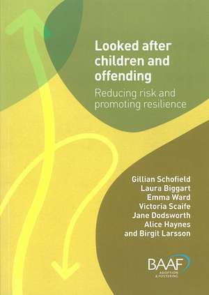 Looked After Children and Offending: Reducing Risk and Promoting Resilience de Gillian Schofield