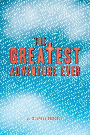 The Greatest Adventure Ever de J. Stephen Proctor