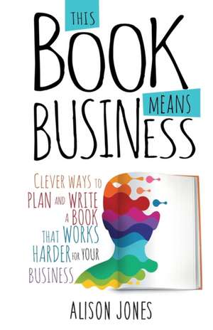 This Book Means Business de Alison Jones