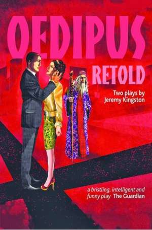 Oedipus Retold de Jeremy Kingston