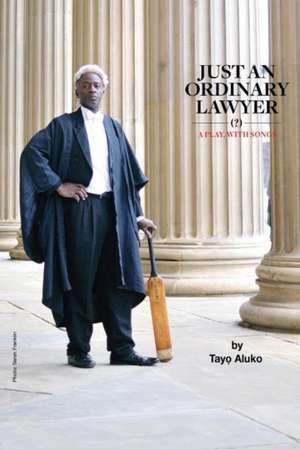 Just an Ordinary Lawyer de Tayo Aluko